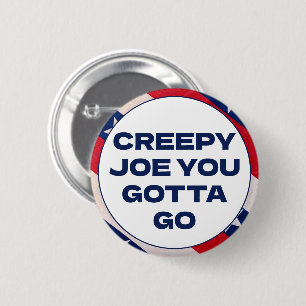 Creepy Joe You Gotta Go, Lets go Brandon Funny 6 Cm Round Badge