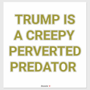cREEPY pREDATOR tRUMP Hankamer Artjunkhaus Yum