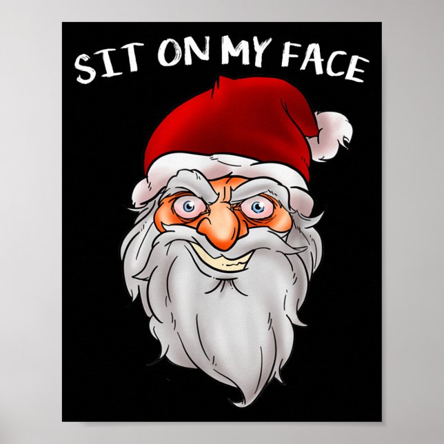 Creepy Santa Christmas -xmas Sit On My Face  Poster (Front)