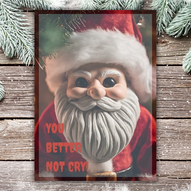 Creepy Santa You Better Not Cry Funny Holiday Card (Creator Uploaded)