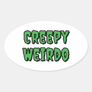 Creepy Weirdo Oval Sticker
