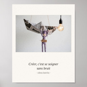 Créer, c'est se soigner sans bruit — Série Papier Poster