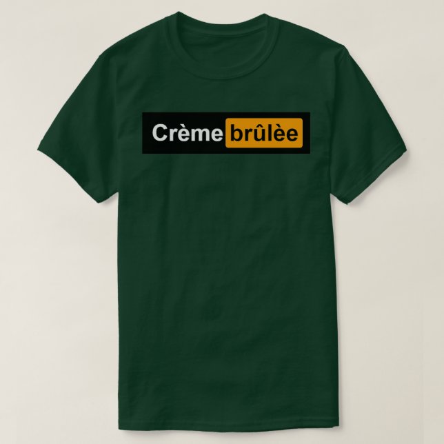 Creme Brulee funny gift T-Shirt (Design Front)