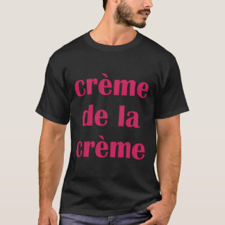 Creme De La Creme French Classic Slogan T-Shirt