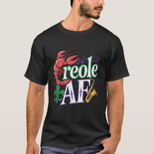 Creole AF Funny New Orleans Louisiana Design Jazz T-Shirt