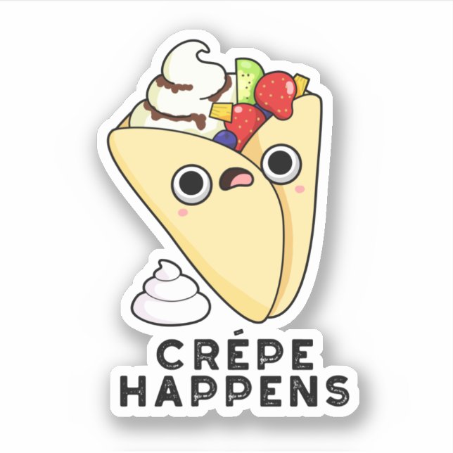 Crepe Happens Funny Food Pun  (Front)