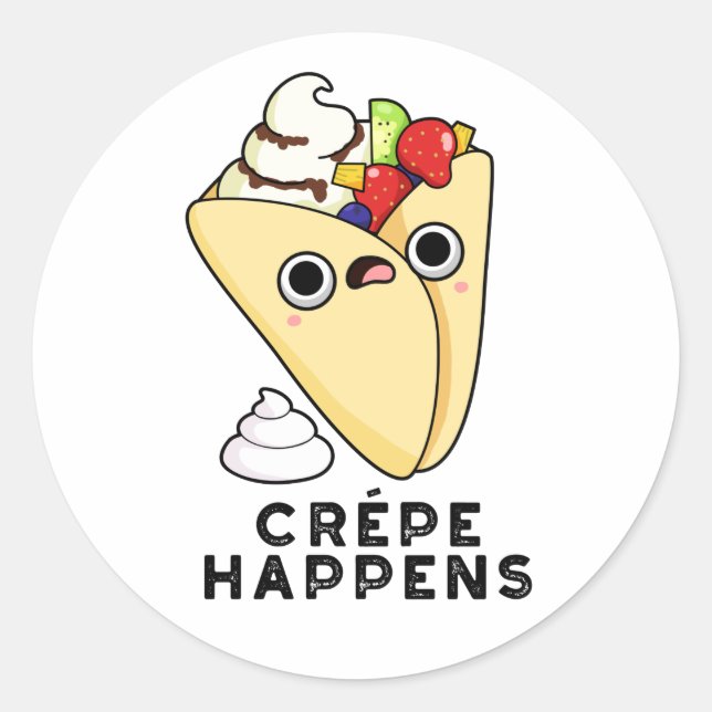 Crepe Happens Funny Food Pun  Classic Round Sticker (Front)