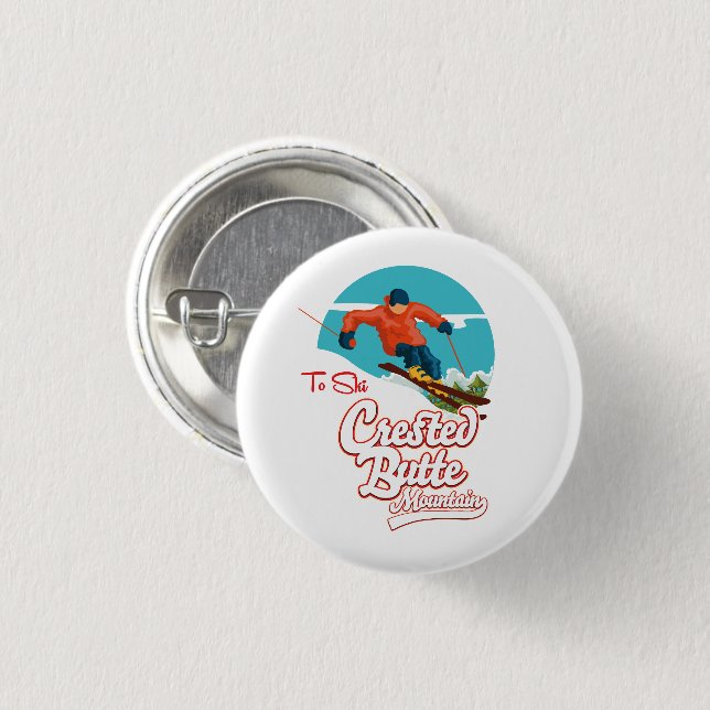 Crested Butte to ski 3 Cm Round Badge (Front & Back)