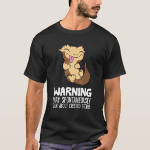 Crested Gecko May Spontaneously Talk About Crested T-Shirt