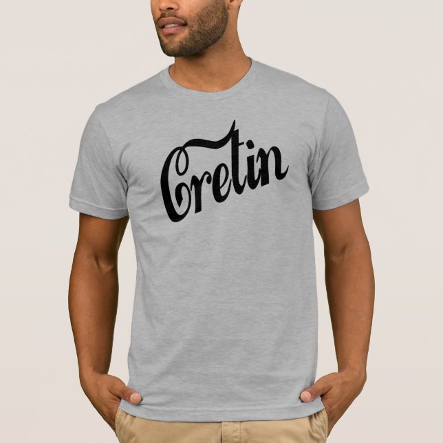 Cretin (men's t-shirt) T-Shirt (Front)