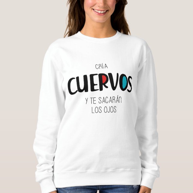 Cria cuervos sweatshirt (Front)