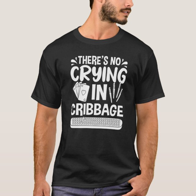Cribbage Board Player Card Game Rules Crib Play Be T-Shirt (Front)