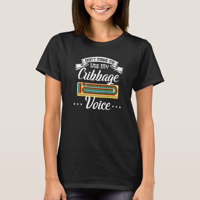 Cribbage Board Player Card Game Rules Crib Play Be T-Shirt (Front)
