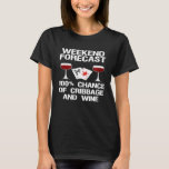 Cribbage  Funny Cribbage and Wine Forecast T-Shirt<br><div class="desc">Cribbage  Funny Cribbage and Wine Forecast</div>