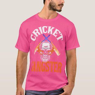Cricke Funny Cricket Gangster Quote Cricket Player T-Shirt