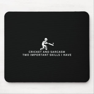 Cricket And Sarcasm Funny Cricket Player Mouse Pad
