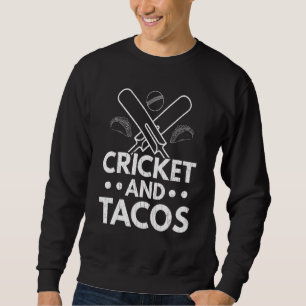 Cricket And Tacos Player Coach Sports Graphic Sweatshirt