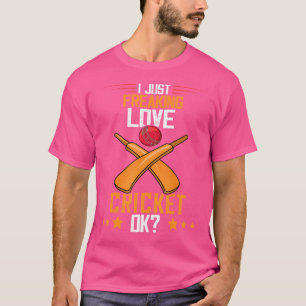 Cricket Bat I Just Freaking Love Cricket Team Cric T-Shirt