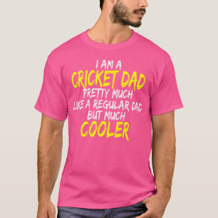 Cricket Bowler Batsman Father'S Day Saying Cricket T-Shirt