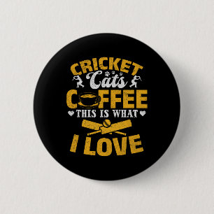 Cricket Cats Coffee This Is What I Love - Cricket 6 Cm Round Badge