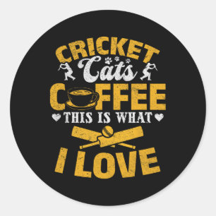 Cricket Cats Coffee This Is What I Love - Cricket Classic Round Sticker