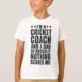 Cricket Coach And A Dad So Sically Funny Cricket C T-Shirt