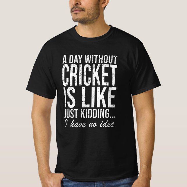 cricket cricketer Funny Saying Gift T-Shirt (Front)