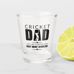 Cricket Dad Fathers Day Cricket Cool Dad Fathers Shot Glass