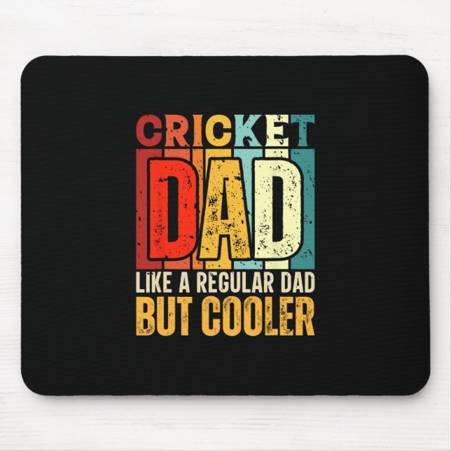 Cricket Dad Like A Regular Dad But Cooler  Mouse Pad (Front)
