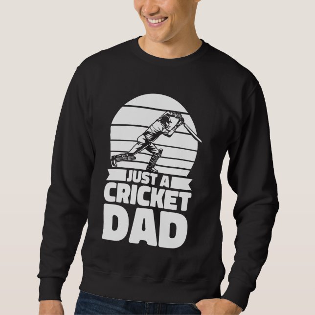 Cricket Father Cricketer Bowler - Umpire Just A Cr Sweatshirt (Front)