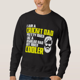 Cricket Father's Day Saying Bowler Batsman Cricket Sweatshirt