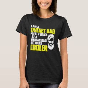 Cricket Father's Day Saying Bowler Batsman Cricket T-Shirt