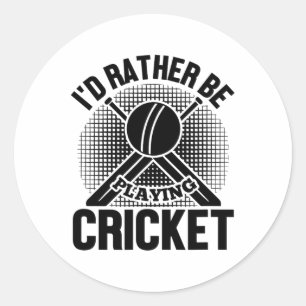 Cricket Funny - I'd Rather Be Playing Cricket  Classic Round Sticker