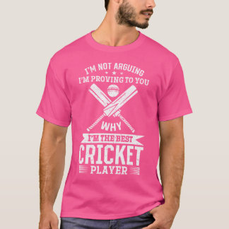 Cricket Game Cricketing I'M The Best Cricket Playe T-Shirt
