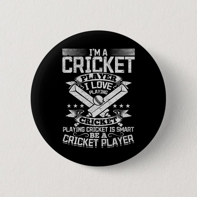 Cricket Game - Playing Cricket Is Smart Be A Crick 6 Cm Round Badge (Front)