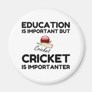 CRICKET IS IMPORTANTER MAGNET