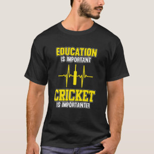 Cricket Is Importanter Sports Player Team Coach Gr T-Shirt