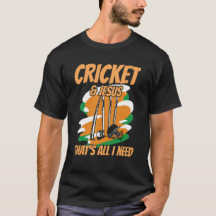 Cricket & Jesus That's All I Need For A Cricketer T-Shirt
