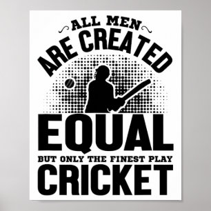 Cricket Lover - All Men Are Created Equal But Only Poster