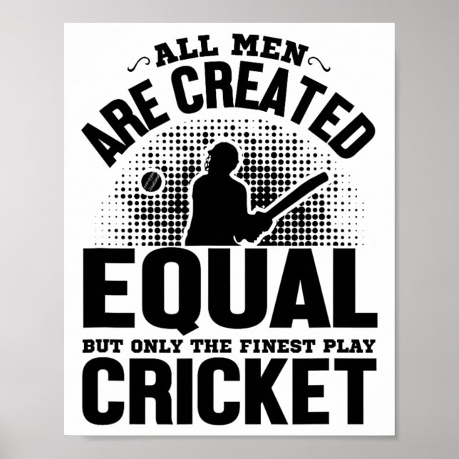 Cricket Lover - All Men Are Created Equal But Only Poster (Front)