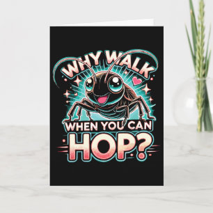 Cricket Lover Why Walk When You Can Hop Card