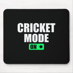Cricket Mode On - Cricketer Cricket Player Cricket Mouse Pad