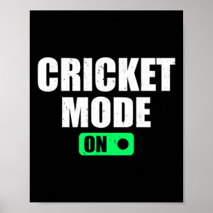 Cricket Mode On - Cricketer Cricket Player Cricket Poster