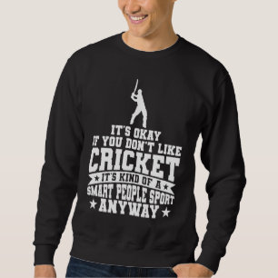 Cricket Player Cricket Kind Of A Smart People Spor Sweatshirt