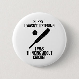 Cricket Player Sorry I Wasn't Listening Funny Cric 6 Cm Round Badge