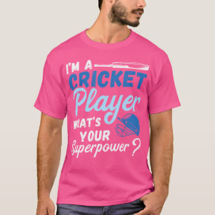 Cricket Player Superpower Cricketing Cricket Team  T-Shirt