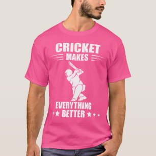 Cricket Team Makes Everything Better Cricket Bat C T-Shirt