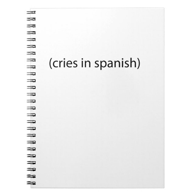cries in spanish spiral notebook (Front)