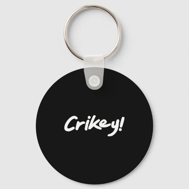 Crikey! Funny Aussie Slang Exclamation Tygraphy  Key Ring (Front)