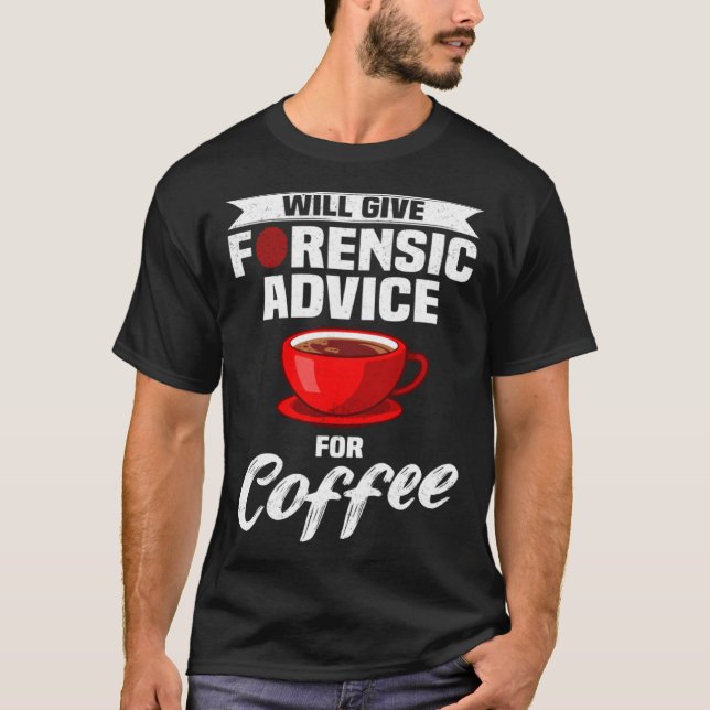 Crime Scene Forensics Criminology & Forensic Scien T-Shirt (Front)